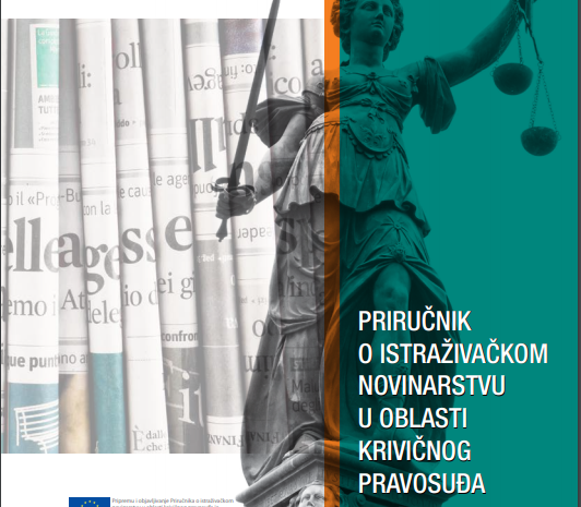 Objavljen Priručnik za istraživačko novinarstvo u oblasti krivičnog pravosuđa