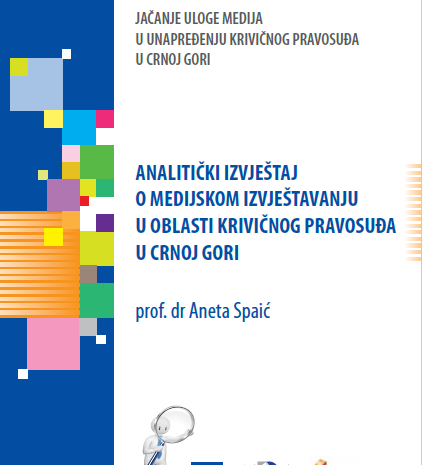 Objavljen Analitički izvještaj o medijskom izvještavanju u oblasti krivičnog pravosuđa u Crnoj Gori